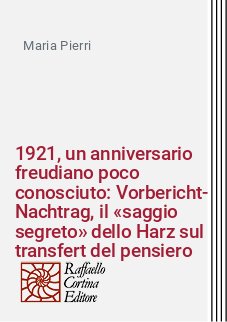 1921, un anniversario freudiano poco conosciuto: Vorbericht-Nachtrag, il «saggio segreto» dello Harz sul transfert del pensiero