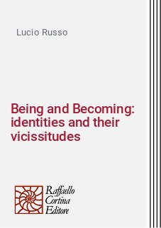 Being and Becoming: identities and their vicissitudes