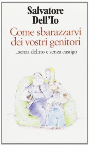 Come sbarazzarvi dei vostri genitori