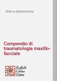 Compendio di traumatologia maxillo-facciale
