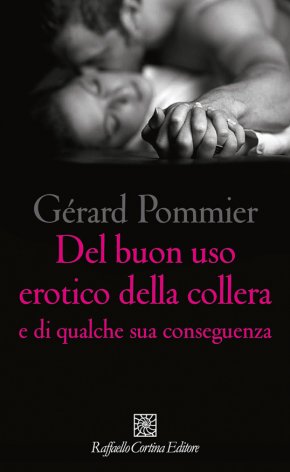 Del buon uso erotico della collera e di qualche sua conseguenza