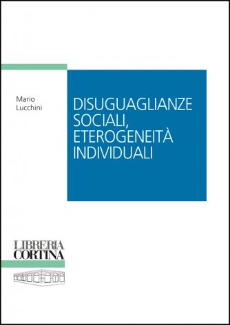Disuguaglianze sociali, eterogeneità individuali