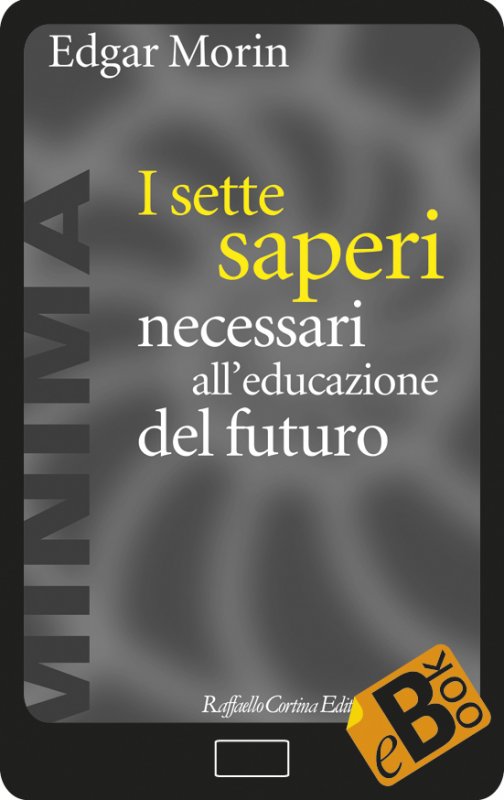 I sette saperi necessari all`educazione del futuro