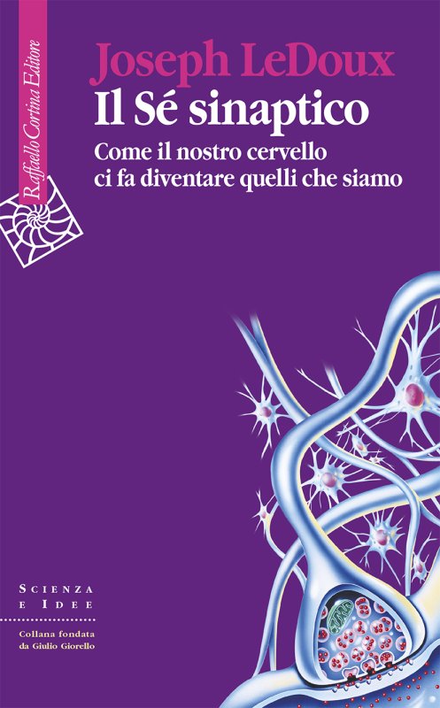 Il Sé sinaptico Raffaello Cortina Editore 2002 Joseph LeDoux 