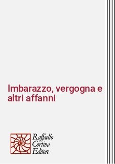 Imbarazzo, vergogna e altri affanni