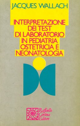 Interpretazione dei test di laboratorio in pediatria, ostetricia e neonatologia