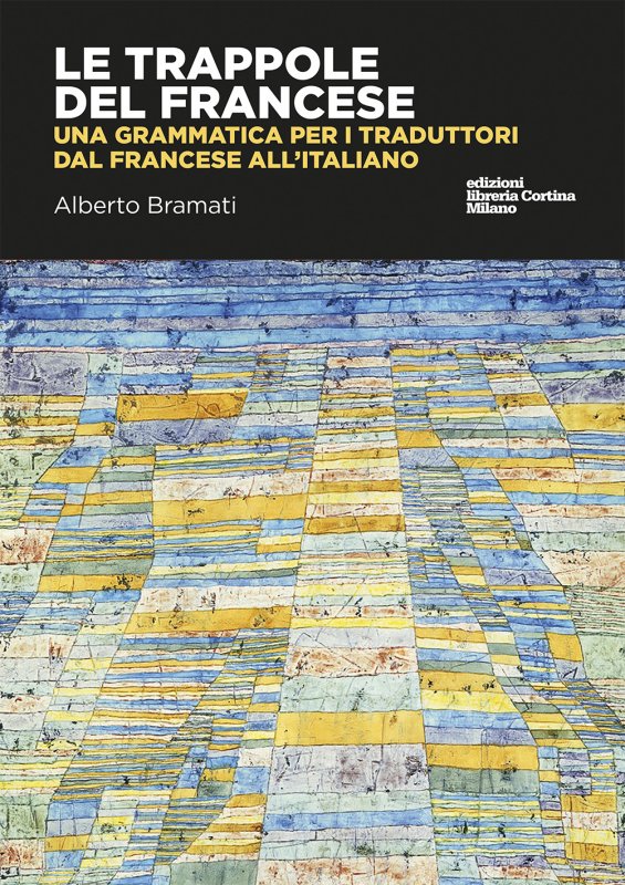 Le trappole del francese - Alberto Bramati - Raffaello Cortina Editore -  Libro Raffaello Cortina Editore