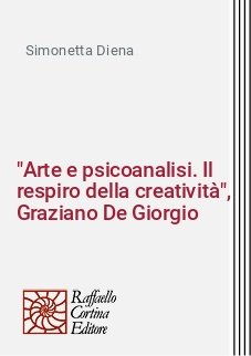 "Arte e psicoanalisi. Il respiro della creatività", Graziano De Giorgio