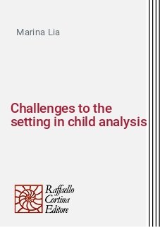 Challenges to the setting in child analysis