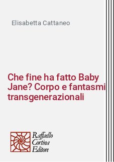 Che fine ha fatto Baby Jane? Corpo e fantasmi transgenerazionali