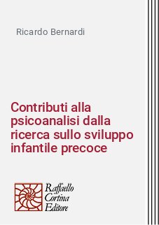 Contributi alla psicoanalisi dalla ricerca sullo sviluppo infantile precoce