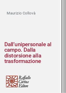 Dall’unipersonale al campo. Dalla distorsione alla trasformazione