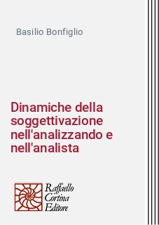 Dinamiche della soggettivazione nell'analizzando e nell'analista