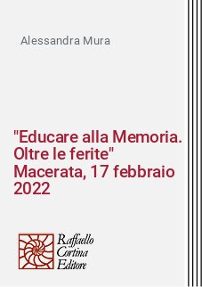 "Educare alla Memoria. Oltre le ferite" Macerata, 17 febbraio 2022