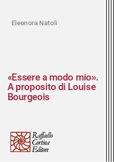 «Essere a modo mio». A proposito di Louise Bourgeois