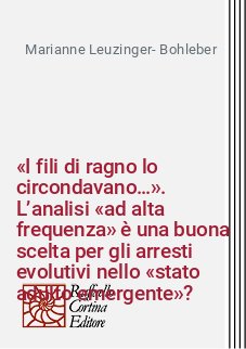 «I fili di ragno lo circondavano…». L’analisi «ad alta frequenza» è una buona scelta per gli arresti evolutivi nello «stato adulto emergente»?