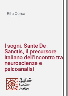 I sogni. Sante De Sanctis, il precursore italiano dell’incontro tra neuroscienze e psicoanalisi