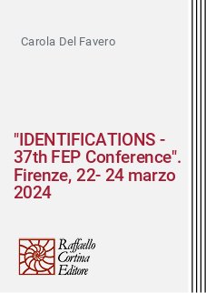 "IDENTIFICATIONS - 37th FEP Conference". Firenze, 22-24 marzo 2024