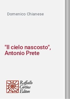 "Il cielo nascosto", Antonio Prete
