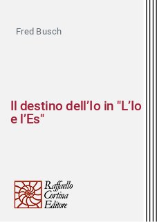 Il destino dell’Io in "L’Io e l’Es"