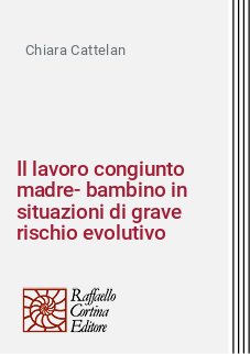 Il lavoro congiunto madre-bambino in situazioni di grave rischio evolutivo