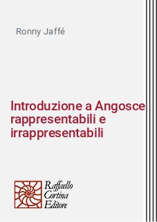 Introduzione a Angosce rappresentabili e irrappresentabili
