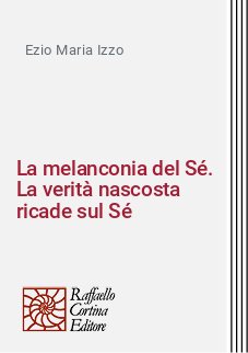 La melanconia del Sé. La verità nascosta ricade sul Sé