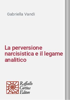 La perversione narcisistica e il legame analitico