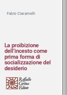 La proibizione dell’incesto come prima forma di socializzazione del desiderio