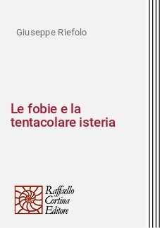 Le fobie e la tentacolare isteria