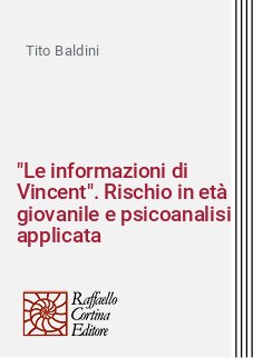 "Le informazioni di Vincent". Rischio in età giovanile e psicoanalisi applicata