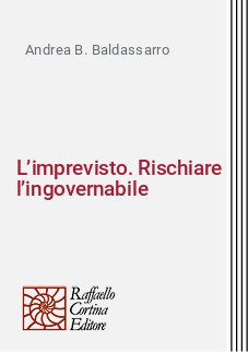 L’imprevisto. Rischiare l’ingovernabile