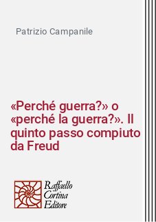 «Perché guerra?» o «perché la guerra?». Il quinto passo compiuto da Freud