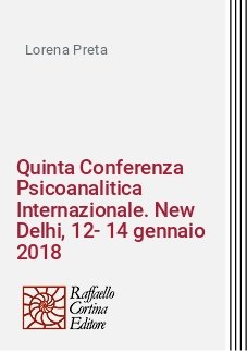 Quinta Conferenza Psicoanalitica Internazionale. New Delhi, 12-14 gennaio 2018