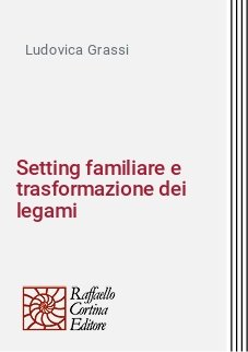 Setting familiare e trasformazione dei legami