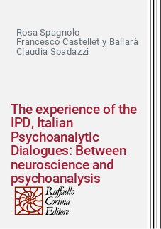The experience of the IPD, Italian Psychoanalytic Dialogues: Between neuroscience and psychoanalysis