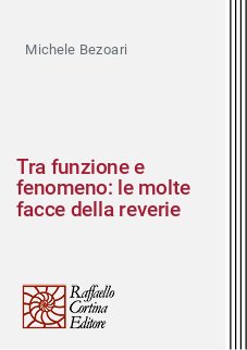 Tra funzione e fenomeno: le molte facce della reverie