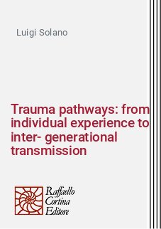 Trauma pathways: from individual experience to inter-generational transmission