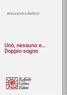 Uno, nessuno e… Doppio sogno