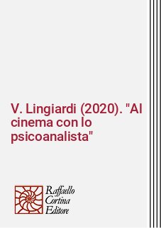 V. Lingiardi (2020). "Al cinema con lo psicoanalista"