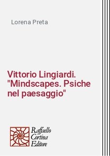Vittorio Lingiardi. "Mindscapes. Psiche nel paesaggio"