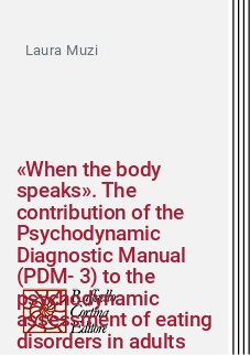 «When the body speaks». The contribution of the Psychodynamic Diagnostic Manual (PDM-3) to the psychodynamic assessment of eating disorders in adults