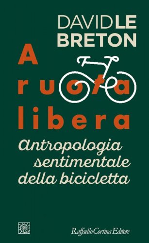 A ruota libera - Antropologia sentimentale della bicicletta