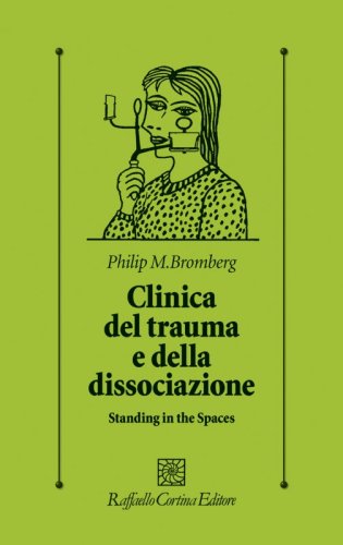 Clinica del trauma e della dissociazione - Standing in the Spaces