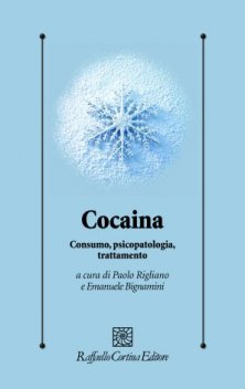 Cocaina - Consumo, psicopatologia, trattamento