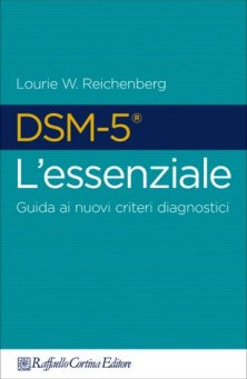 DSM-5® L'essenziale - Guida ai nuovi criteri diagnostici