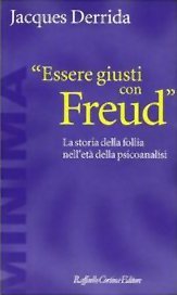 Essere giusti con Freud - La storia della follia nell’età della psicoanalisi