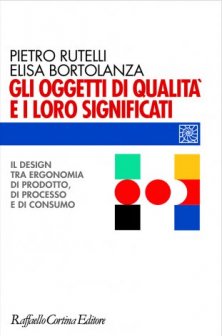 Gli oggetti di qualità e i loro significati - Il design tra ergonomia di prodotto, di processo e di consumo
