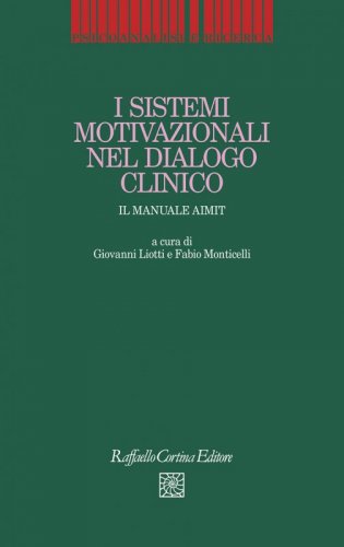 I sistemi motivazionali nel dialogo clinico - Il manuale AIMIT