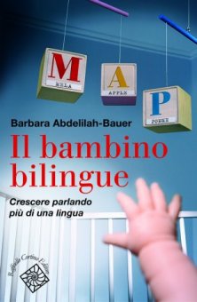 Il bambino bilingue - Crescere parlando più di una lingua